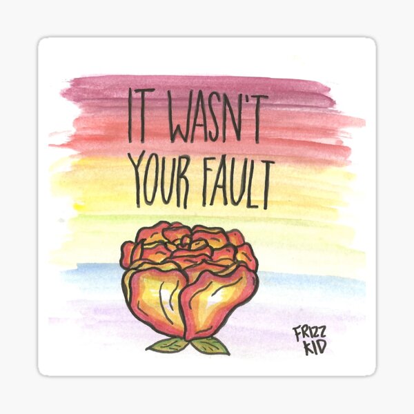 It Wasn't Your Fault Sticker