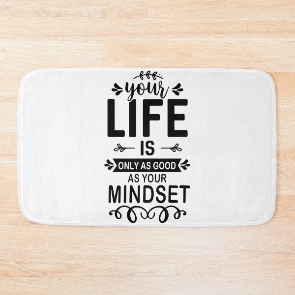 Item preview, Your Life is Only As Good as Your Mindset designed and sold by AdventArt.