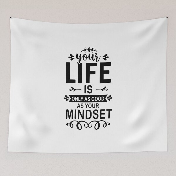 Item preview, Your Life is Only As Good as Your Mindset designed and sold by AdventArt.