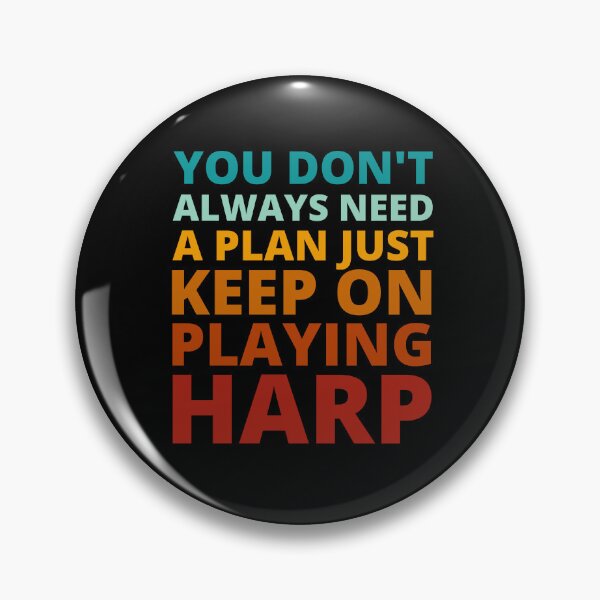 Item preview, You Don't Always Need a Plan Just Keep on Playing Harp designed and sold by Crafty-Mornings.