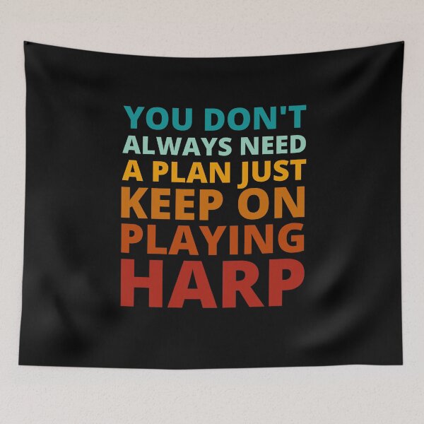Item preview, You Don't Always Need a Plan Just Keep on Playing Harp designed and sold by Crafty-Mornings.