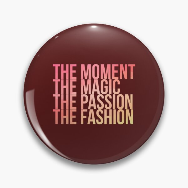 Item preview, The Moment, The Magic, The Passion, The Fashion   designed and sold by alexanderWYM.