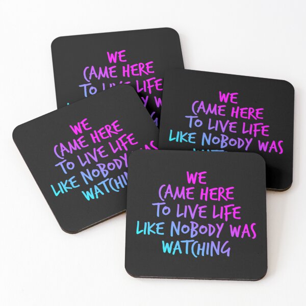 Item preview, We came here to live life like nobody was watching   designed and sold by alexanderWYM.