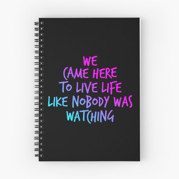 Item preview, We came here to live life like nobody was watching   designed and sold by alexanderWYM.