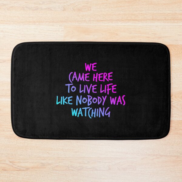 Item preview, We came here to live life like nobody was watching   designed and sold by alexanderWYM.