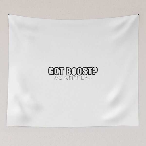 Item preview, Got Boost? Me Neither... designed and sold by MetricMeasure.