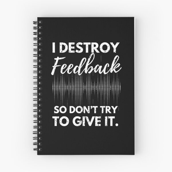 Item preview, Don't Give Me No Feedback designed and sold by troysrb.