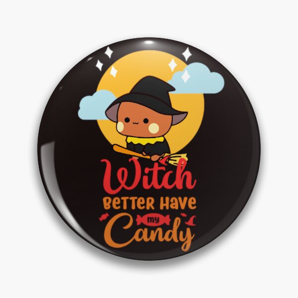 Item preview, Witch Better Have My Candy  designed and sold by Internetan.