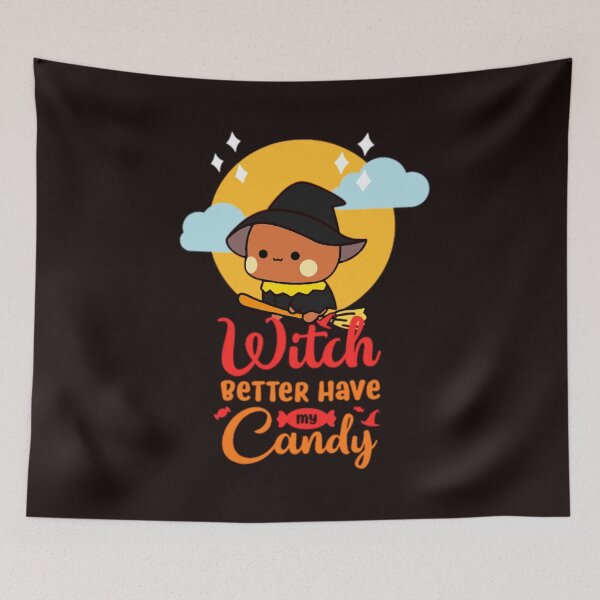 Item preview, Witch Better Have My Candy  designed and sold by Internetan.