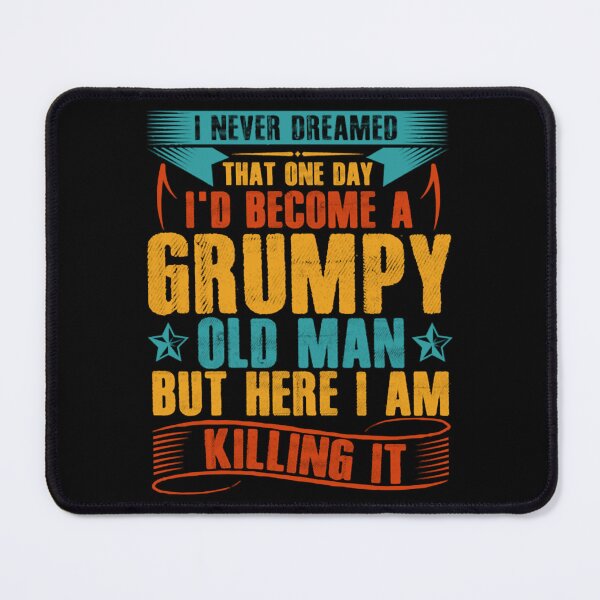 Item preview, Id Become A Grumpy Old Man designed and sold by RusticCreation.