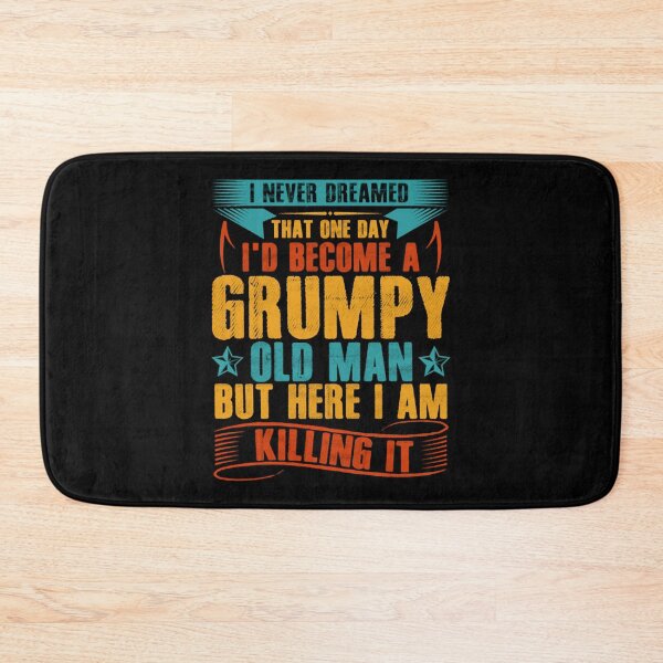 Item preview, Id Become A Grumpy Old Man  designed and sold by RusticCreation.