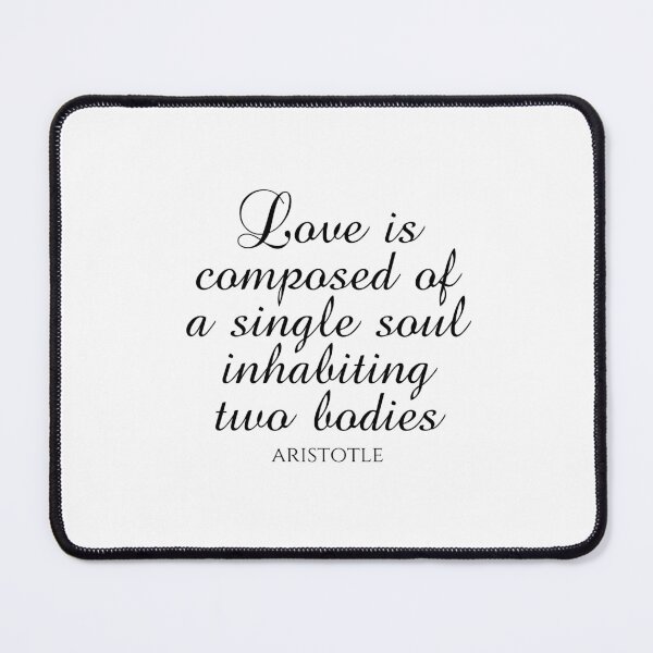 Item preview, Love Is Composed Of A Single Soul Inhabiting Two Bodies - Aristotle - Black designed and sold by PhiloJourney.