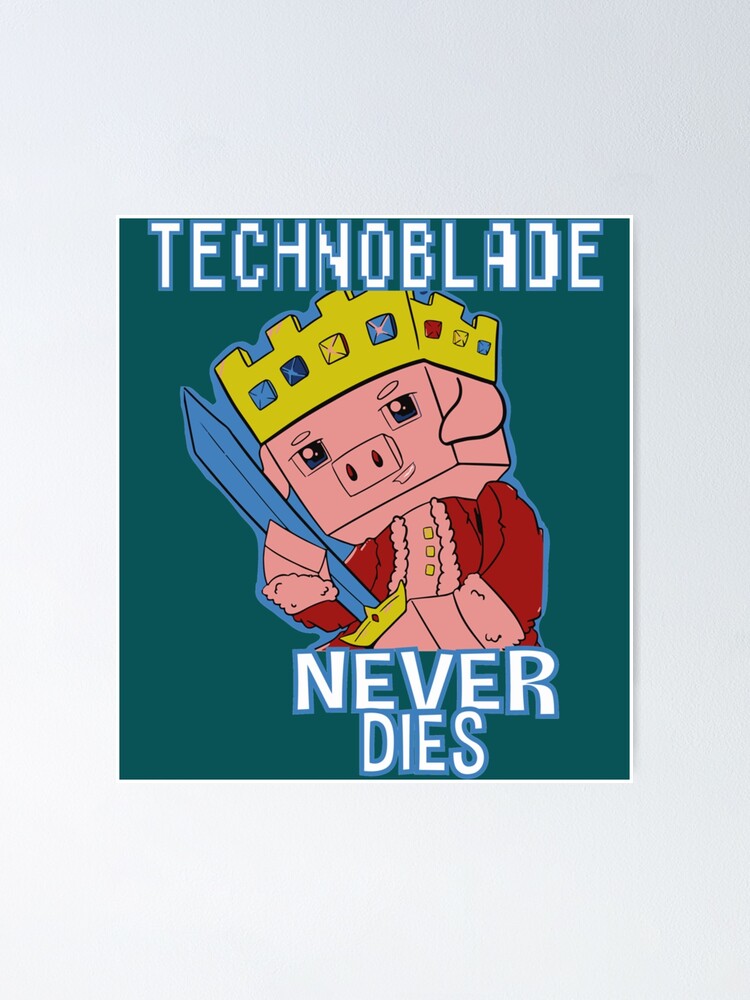 Technoblade Never Dies  Poster for Sale by savincalore