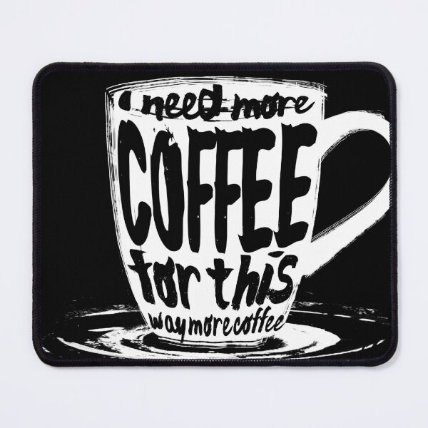 Item preview, I need more coffee for this designed and sold by Eran Fowler.