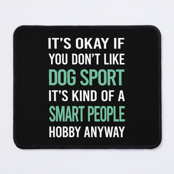 Item preview, Smart People Hobby Dog Sport designed and sold by RonaldEwing4782.