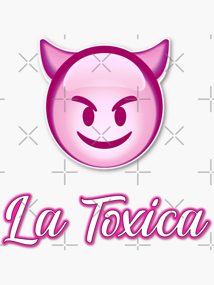 "LA TOXICA" Sticker for Sale by jmspeedy661 Redbubble