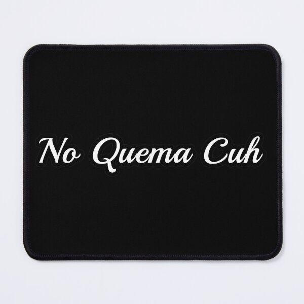 Item preview, No Quema Cuh designed and sold by TEERIFIX.