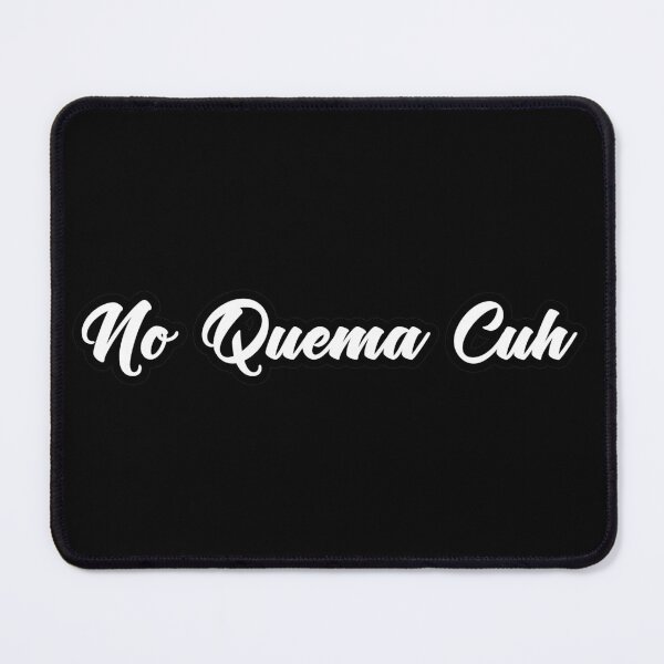 Item preview, No Quema Cuh designed and sold by TEERIFIX.