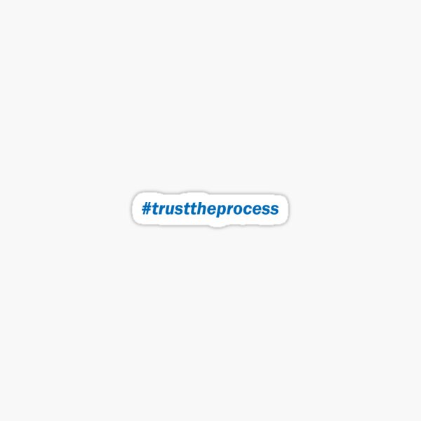 #trusttheprocess (blue) Sticker