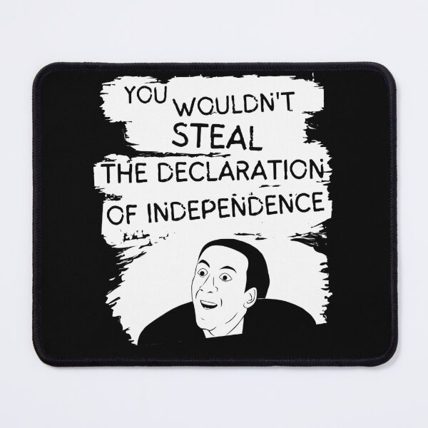 Item preview, You Wouldn't Steal the Declaration of Independence Funny designed and sold by Smagnaferous.