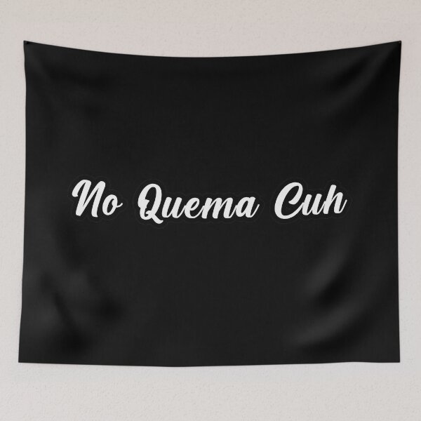 Item preview, No Quema Cuh designed and sold by TEERIFIX.