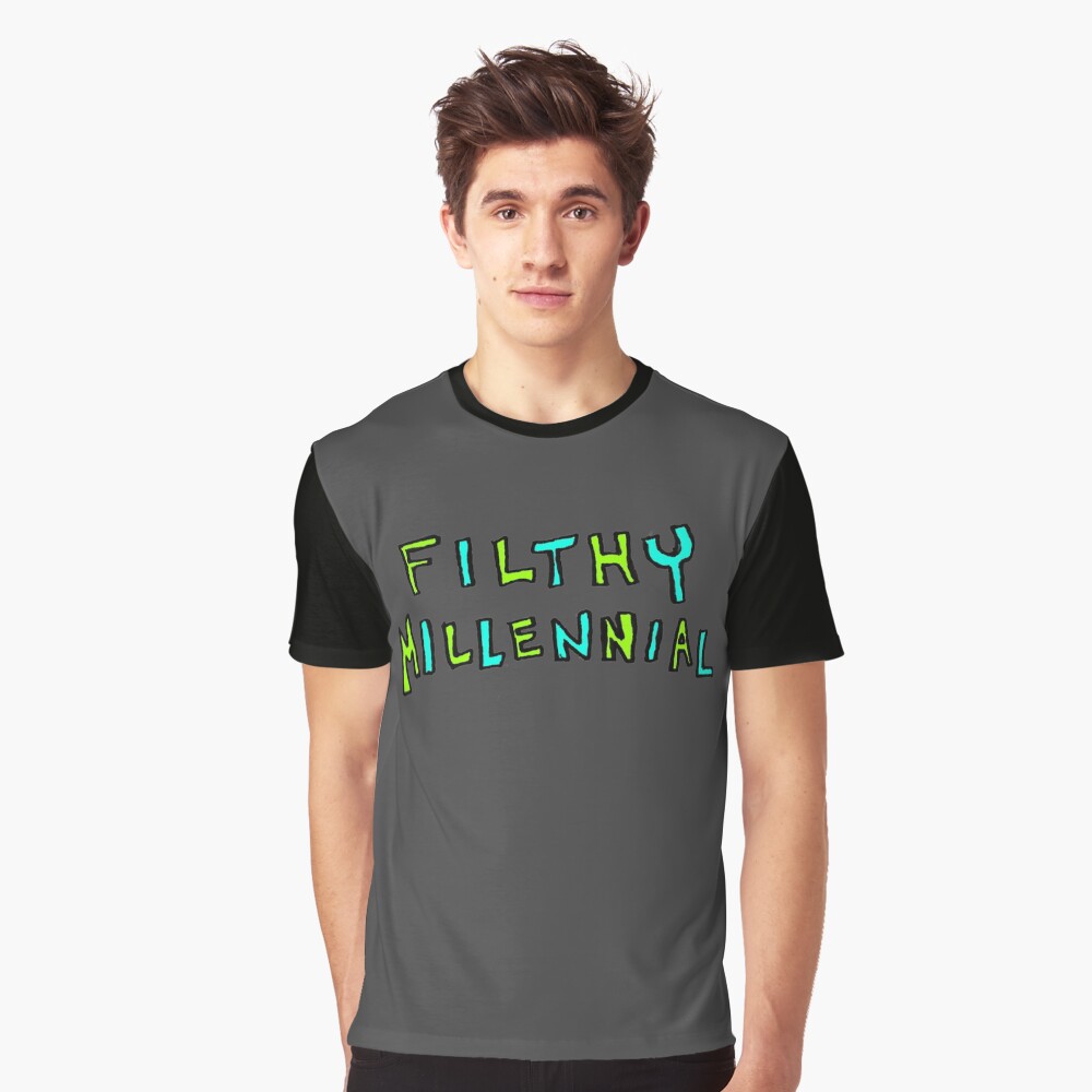 Filthy Millennial Graphic T-Shirt
