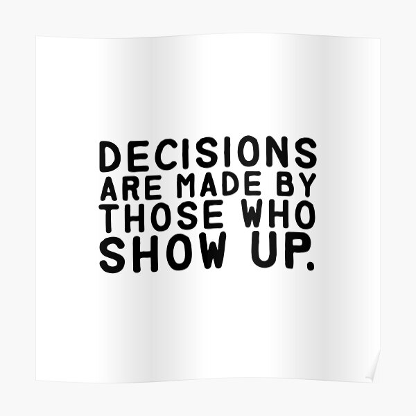 Decisions Are Made... Poster