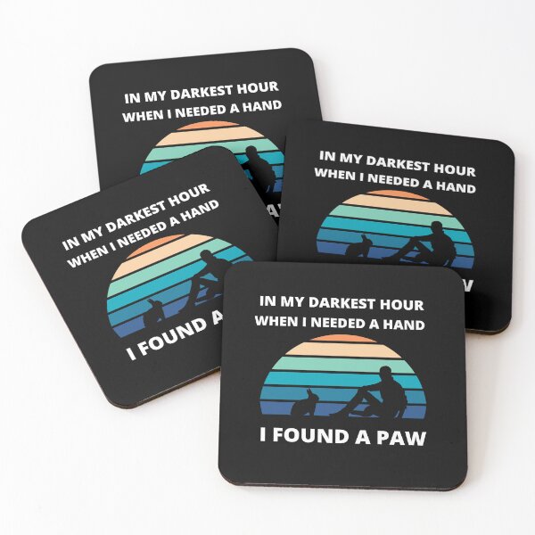 Item preview, in my darkest hour when i needed a hand i found a paw - designed and sold by BuraxisQuotes.