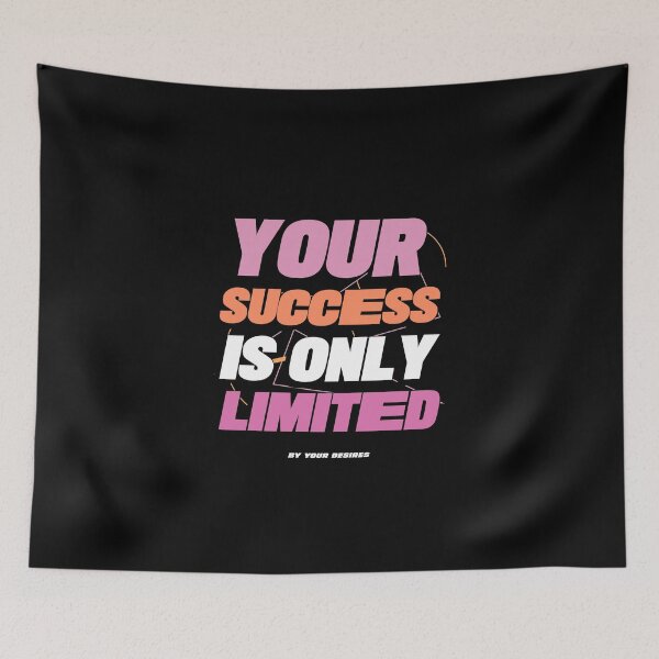 Item preview, Your Success is Only Limites By Your Desire designed and sold by anticagents.