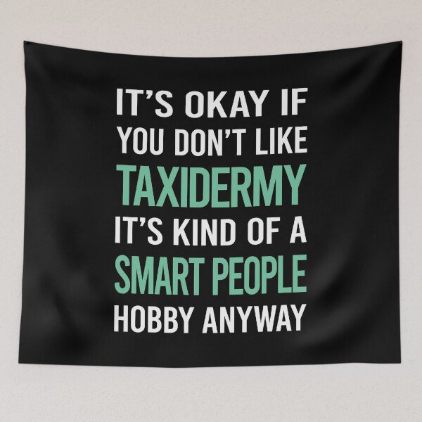Item preview, Smart People Hobby Taxidermy Taxidermist designed and sold by RonaldEwing4782.