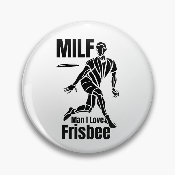 Item preview, MILF Man I Love Frisbee  designed and sold by PlethoraPrints.