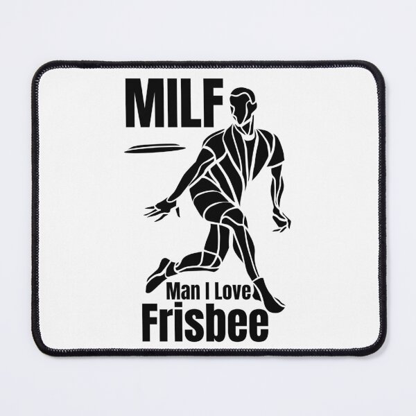Item preview, MILF Man I Love Frisbee  designed and sold by PlethoraPrints.