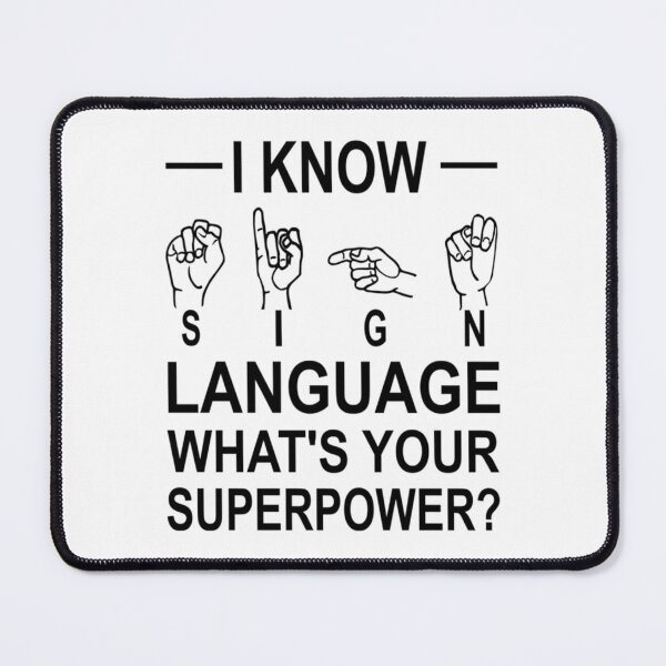 Item preview, I Know Sign Language What_s Your Superpower    designed and sold by LetGrant.