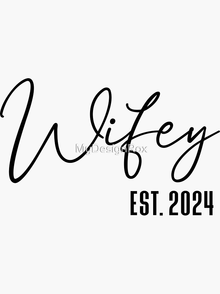 "Wifey EST. 2024" Sticker for Sale by MyDesignRox Redbubble