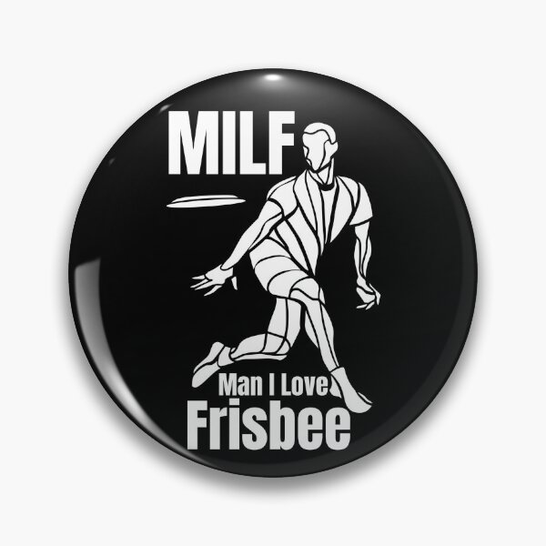 Item preview, MILF Man I Love Frisbee designed and sold by PlethoraPrints.