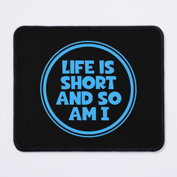 Item preview, Life Is Short And So Am I designed and sold by JourneyCreative.
