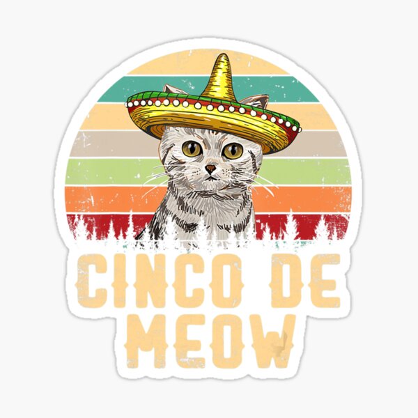 Vintage Cinco De Meow Mexico Mayo Cats Cinco De Mayo Sticker For Sale