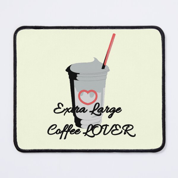 Item preview, Extra Large Coffee Lover designed and sold by testydummy.