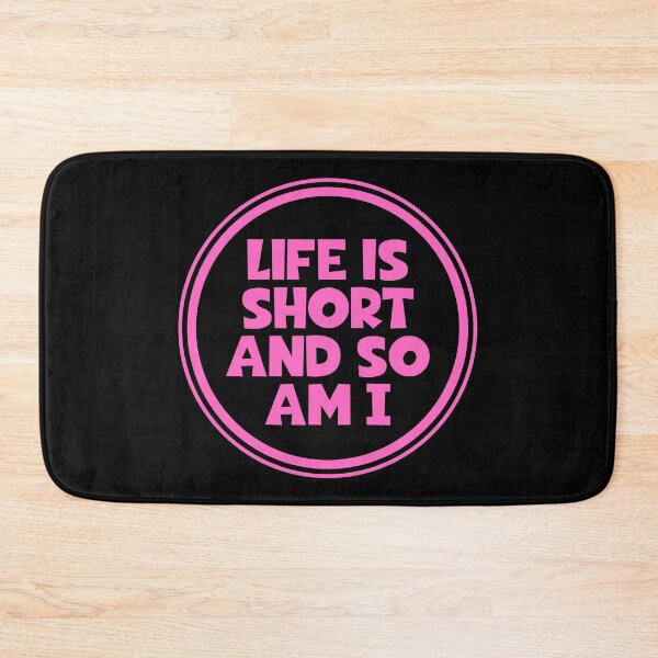 Item preview, Life Is Short And So Am I designed and sold by JourneyCreative.