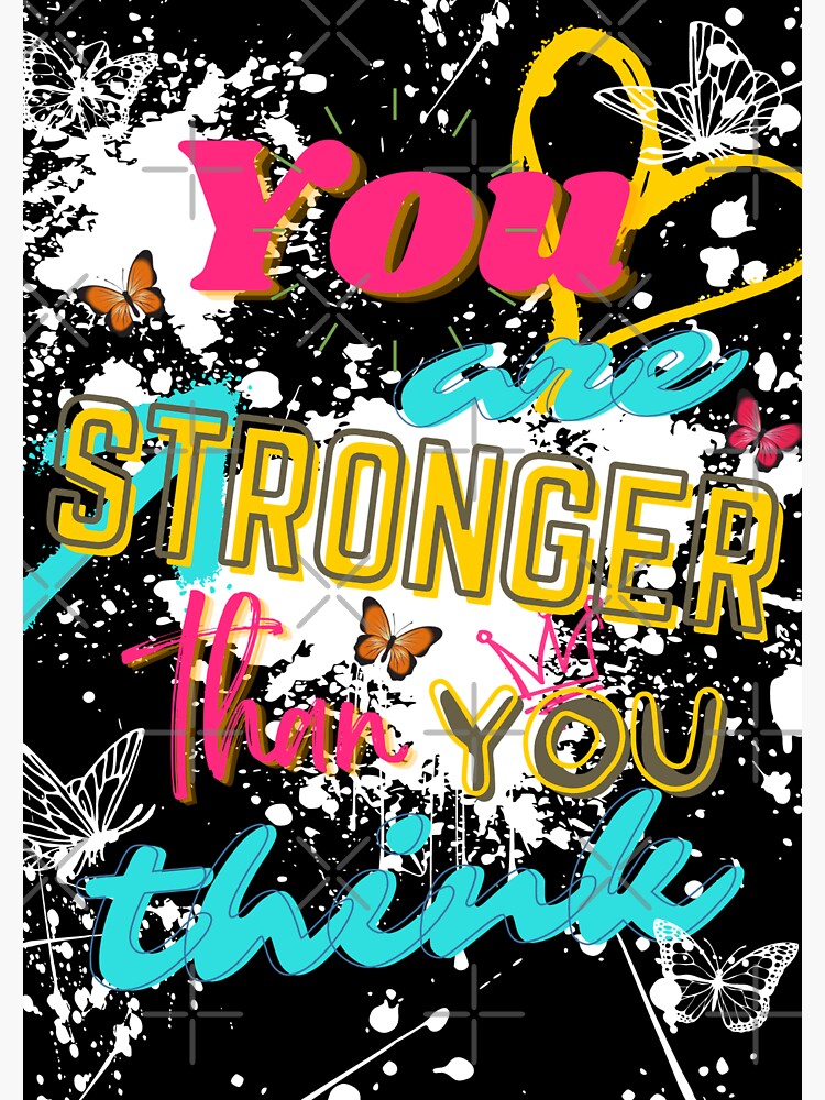 You Are Stronger Than You Think Sticker For Sale By Islandhatch Redbubble 2414