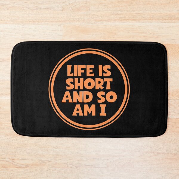 Item preview, Life Is Short And So Am I designed and sold by JourneyCreative.