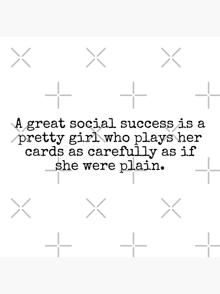 a-great-social-success-is-a-pretty-girl-who-plays-her-cards-as