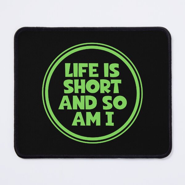 Item preview, Life Is Short And So Am I designed and sold by JourneyCreative.
