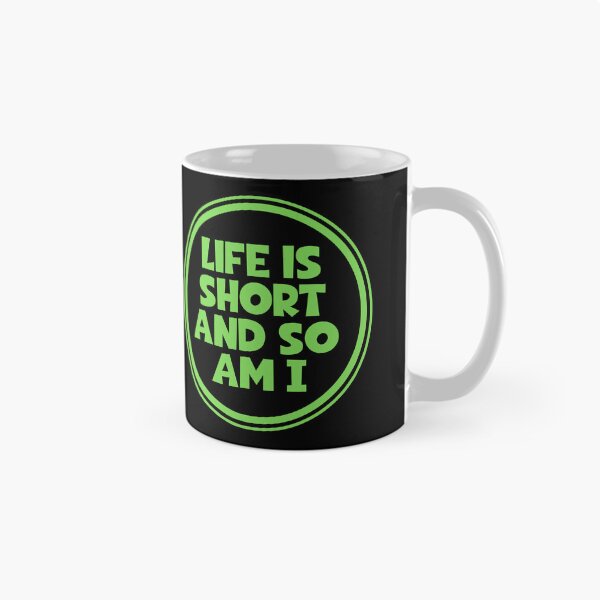 Item preview, Life Is Short And So Am I designed and sold by JourneyCreative.