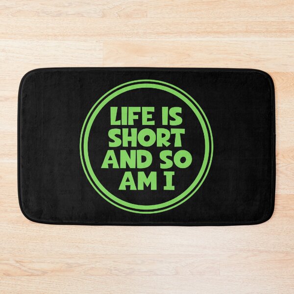 Item preview, Life Is Short And So Am I designed and sold by JourneyCreative.