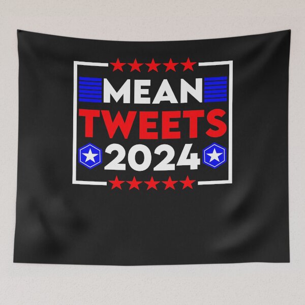 Item preview, Funny Election Design Mean Tweets 2024 designed and sold by alanxgoldberger.