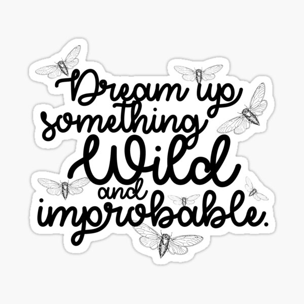 Item preview, Dream Up Something Wild and Improbable (white) designed and sold by nerdytalks.