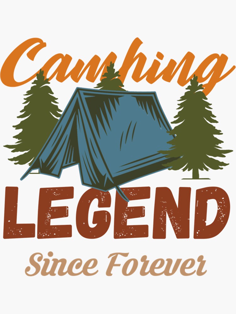 "Camping Legend Since Forever, Camping Birthday Legend, Lets Go Camping Camping Trip Family