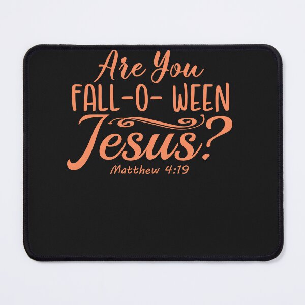 Item preview, Halloween Are you Fall-o-ween Jesus Matthew Christian Faith designed and sold by alanxgoldberger.