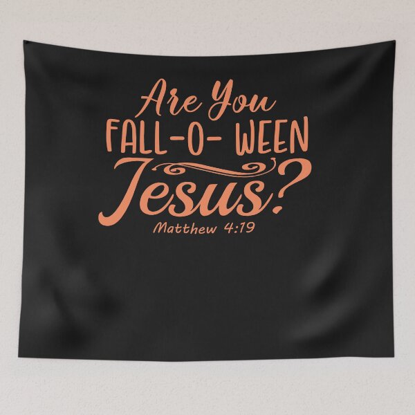 Item preview, Halloween Are you Fall-o-ween Jesus Matthew Christian Faith designed and sold by alanxgoldberger.